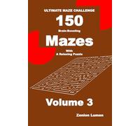 ULTIMATE MAZE CHALLENGE 150 Brain-Boosting Mazes with A Relaxing Puzzle Volume 3: For Adults, Seniors, and Teens