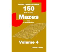 ULTIMATE MAZE CHALLENGE 150 Brain-Boosting Mazes with A Relaxing Puzzle Volume 4: For Adults, Seniors, and Teens (Maze Only Series 01)