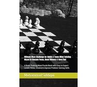 Ultimate Maze Challenge for Adults & Teens Mind-Twisting Mazes to Sharpen Focus, Boost Memory & Have Fun!: A Brain-Training Maze Puzzle Book with Easy ... Unwind & Improve Problem-Solving Skills