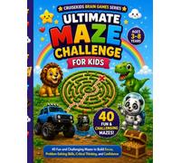 Ultimate Maze Challenge for Kids: 40 Fun and Challenging Mazes to Build Focus, Problem-Solving Skills, Critical Thinking, and Confidence (CruiseKids Activity Collection)