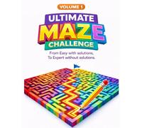 Ultimate Maze Challenge - Volume 1: Large Print Maze Puzzle Book for Kids, Adults & Seniors: • Over 250 Mazes • Fun & Challenging Brain Games for All Ages