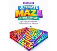Ultimate Maze Challenge - Volume 2: Large Print Maze Puzzle Book for Kids, Adults & Seniors: • Over 250 Mazes • Fun & Challenging Brain Games for All Ages
