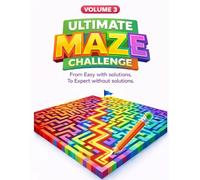 Ultimate Maze Challenge - Volume 3: Large Print Maze Puzzle Book for Kids, Adults & Seniors: • Over 250 Mazes • Fun & Challenging Brain Games for All Ages