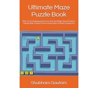 Ultimate Maze Puzzle Book: 100+ Fun & Challenging Mazes for Kids and Adults | Boost Problem-Solving Skills, Enhance Focus & Enjoy Hours of Brain-Training Fun