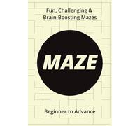 Ultimate Maze Puzzle Book: Ultimate Maze Puzzle Book, Easy to Hard levels | 6x9inches | 110 pages | 50+ Puzzles, with Solutions
