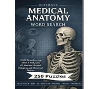 Ultimate Medical Anatomy Word Search: 2,500 Terms Covering Head & Neck, Eyes, GI, Muscular, Skeletal, Urological, and Obstetrical Systems (Inside the Medical World)