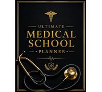 Ultimate Medical School Planner : Medical School Planner for Patient Logs, Clinical Skills, Weekly Organization, and Professional Growth .