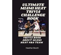 Ultimate Miami Heat Trivia Challenge Book