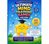 Ultimate Mind Training Games for Kids: 40 Fun Brain Games, Logic Puzzles, Mazes, Memory Challenges, and Critical Thinking Activities for Ages 3-8 (CruiseKids Activity Collection)