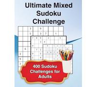 Ultimate Mixed Sudoku Challenge: 400 Sudoku Challenges for Adults
