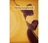 Ultimate Movie Logbook - Track Movie Progress, Write Reviews, and More! | 6x9 Notebook Paperback: Track Movie Progress, Write Reviews, and More! | 6x9 Notebook Paperback