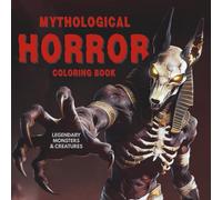 Ultimate Mythology Horror Coloring Book for Adults: 50 Mythological Monsters to Color | Made for Long Immersive Coloring Sessions (WORLDS IN INK Canada)
