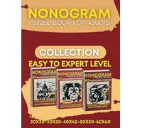 Ultimate Nonogram Puzzle Book For Adults: A Collection of 240 Nanograms Puzzles to Train Your Brain, Picross, Hanjie, Griddlers (Nonogram Puzzle Books)