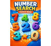 Ultimate Number Search Puzzle Book: 146 Brain-Boosting Number Find Challenges for Focus, Logic, and Sharp Thinking