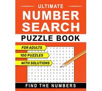Ultimate Number Search Puzzle Book For Adults with Solutions: Easy to Hard large Print Number Challenges for Sharp Eyes and Quick Thinking