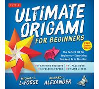 Ultimate Origami for Beginners Kit: The Perfect Kit for Beginners-Everything you Need is in This Box!: Kit Includes Origami Book, 19 Projects, 62 Origami Papers & Video Instructions