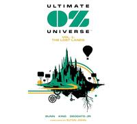 Ultimate Oz Universe Vol. 1: The Lost Lands: The Lost Lands