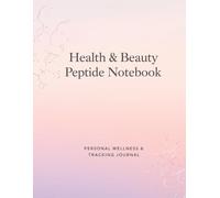 Ultimate Peptide & Wellness Tracker: A Structured Log Book for Dosage, Progress & Body Monitoring
