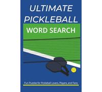 Ultimate Pickleball Word Search: Fun Puzzles for Pickleball Lovers, Players and Fans | 6x9 inches, 55+Puzzles...Great for Vacations, Holidays, Gifts and Fun Times