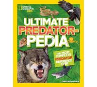 Ultimate Predatorpedia: The Most Complete Predator Reference Ever (National Geographic Kids)