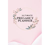 Ultimate Pregnancy Planner: All-in-One Journal for Expecting Moms | Birth Plans, Nursery Ideas, Checklists & Mental Health Support: A Beautifully ... Mental Wellbeing Sections for Every Trimester