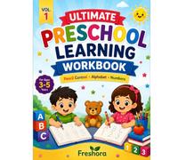 Ultimate Preschool Learning Workbook (Vol. 1): Pencil Control • Alphabet Tracing • Number Tracing | Fun Learning Activities for Kids Ages 3-5 | Kindergarten Readiness Workbook