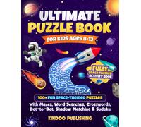 Ultimate Puzzle Book for Kids ages 8-12: 100+ Fun Space-Themed Puzzles with Mazes, Word Searches, Crosswords, Dot-to-Dot, Shadow Matching & Sudoku