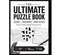 Ultimate Puzzle Book: Sudoku, Crossword & Word Search Puzzles to Challenge Your Mind and Improve Memory