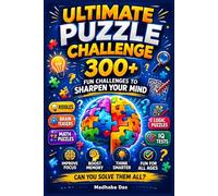 Ultimate Puzzle Challenge 300 Fun Challenges to Sharpen Your Mind