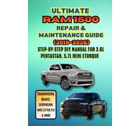 Ultimate Ram 1500 Repair & Maintenance Guide (2019-2026): Step-by-Step DIY Manual for 3.6L Pentastar, 5.7L Hemi eTorque - Transmission, Brakes, Suspension, MDS Lifter Fix & More