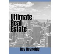 Ultimate Real Estate (Blueprint to Real Estate Wealth)