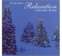 Ultimate Relaxation Christmas Album - The Ultimate Relaxation Christmas Album by Ultimate Relaxation Christmas Album (2002) Audio CD