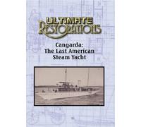 Ultimate Restorations: Cangarda: The Last American Steam Yacht [USA] [DVD]