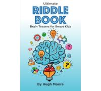 Ultimate Riddle Book: 350+ Brain teasers for Smart Kids