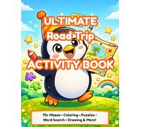 Ultimate Road Trip Activity Book: 70+ Fun Screen-Free Activities for Kids Ages 4-9 | Mazes, Coloring, Word Search, Puzzles, Connect the Dots & Drawing ... Travel (Pete the Penguin Activity Books)