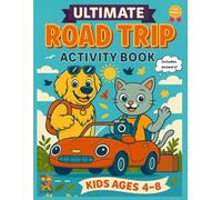ULTIMATE ROAD TRIP ACTIVITY BOOK FOR KIDS: AGES 4-8. 100 ACTIVITIES TO KEEP KIDS ENTERTAINED. MAZES, WORD SEARCHES, ROAD TRIP BINGO, COLORING... SOLUTIONS AND BONUS.