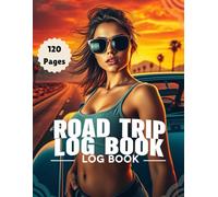 Ultimate Road Trip Journal & Travel Logbook | Mileage & Expense Tracker: Record Your Adventures, Routes & Travel Experiences