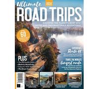 Ultimate Road Trips: Over 60 Journeys from Across the Globe