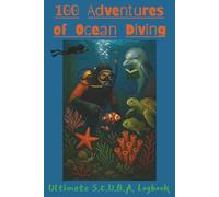 Ultimate S.C.U.B.A. Logbook: 100 Adventures of Ocean Diving (Young N. Counterz ~ Collect them all!)