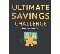 Ultimate Savings Challenge: Your Path to 5025$: Money Saving Challenge | Daily Saving Tracker to Build $5025 in One Year