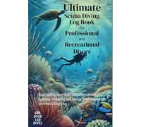 Ultimate Scuba Diving Log Book for Professional and Recreational Divers: Dive safety, dive skills and dive memories logbook. Log over 100 dives, ... Ideal scuba diving gift. Diver logbook gift.