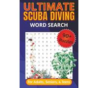 Ultimate Scuba Diving Word Search: Word Search With Easy to Read Print about Scuba Diving, Fish, the Ocean, and More | 6x9 inches 118 pages | 90+ Puzzles…Gift for Vacations, Holidays and Leisure