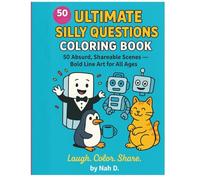 Ultimate silly questions: 50 absurd , shareable Scenes bold line art for all ages