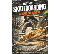 Ultimate Skateboarding Word Search: Street Culture Puzzles, Urban Sports Activity Book for Boys, Teenage Extreme Sports Fans (Ultimate Sports Word Search Series)