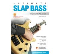 Ultimate Slap Bass: Bass Techniques: Beginner to Advanced (Bass Guitar Techniques Series by Stuart Clayton)