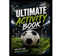 Ultimate Soccer Activity Book for Kids: Mazes, Word Searches, Coloring, Bingo, I Spy, Would You Rather & More Fun Activities!
