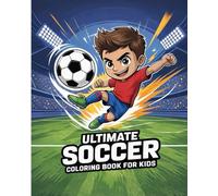 Ultimate Soccer: Coloring Book for Kids