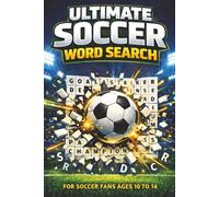 Ultimate Soccer Word Search: Football Puzzle Book For Boys Ages 10 to 14, Brain Games For Teens, Soccer Activity Book