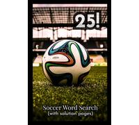 Ultimate Soccer Word Search Puzzlebook: 6x9 MEDIUM DIFFICULTY 25 SOCCER Word Search Puzzles for Adults and Teens who love Football, Brain Games ... Classic and Modern, with Complete Answer Key