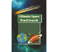 Ultimate Space Word Search Puzzle Book: Word Searches with Easy to Read Print about Space, Universe, and Solar System | 6 x 9 inches, 110 pages | 50+ ... Gift for Vacations, Holidays, and Free Time